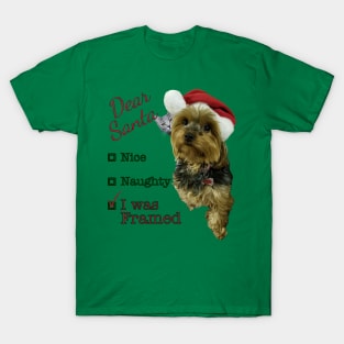 Dear Santa, Nice, Naughty, I Was Framed Yorkie T-Shirt